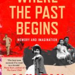 Where the Past Begins- Memory & Imaginatio