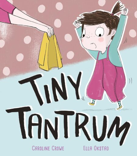 Best Behaviour: Tiny Tantrum
