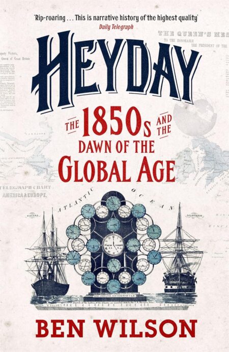 Heyday: The 1850s & the Dawn of the Global