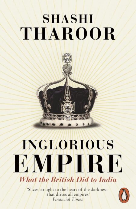 Inglorious Empire: What the British Did to Ind