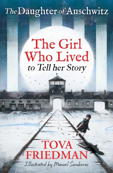 Daughter of Auschwitz: The Girl Who Lived to