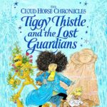 Cloud House Chronicles: Tiggy Thistle & the L