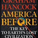 Hancock: America Before: The Key to Earth's