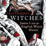 Witches: James I & the English Witch Hunts