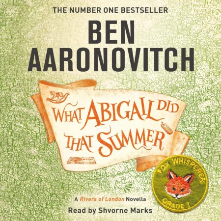 Aaronovitch: What Abigail Did That Summer