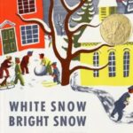 White Snow, Bright Snow: A Caldecott Award Winner