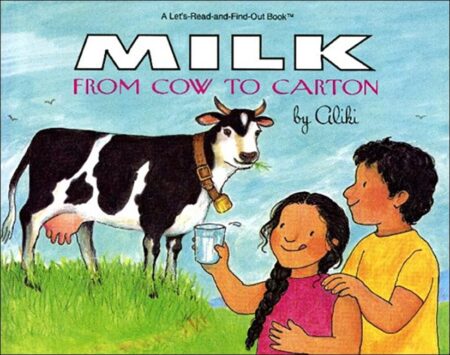 Milk: From Cow to Carton (Let's-Read-and-Find-Out Science 2)