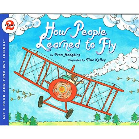 How People Learned to Fly (Let's-Read-and-Find-Out Science 2)
