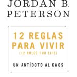 12 Rules for Life: An Antidote to Chaos (Spanish Edition)