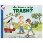 What Happens to Our Trash? (Let's-Read-and-Find-Out Science 2)
