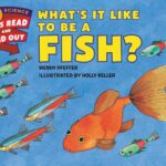 What's It Like to Be a Fish? (Let's-Read-and-Find-Out Science 1)