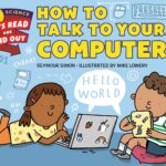 How to Talk to Your Computer? (Let's-Read-and-Find-Out Science 2)