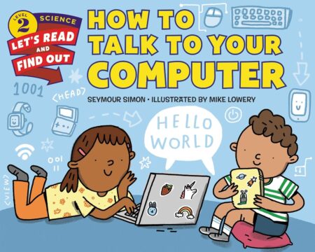 How to Talk to Your Computer? (Let's-Read-and-Find-Out Science 2)