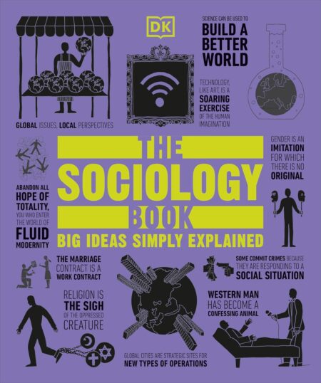 The Sociology Book: DK Big Ideas Simply Explained
