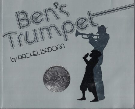 Ben's Trumpet: A Caldecott Honor Award Winner