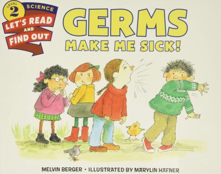 Germs Make Me Sick (Let's-Read-and-Find-Out Science 2)
