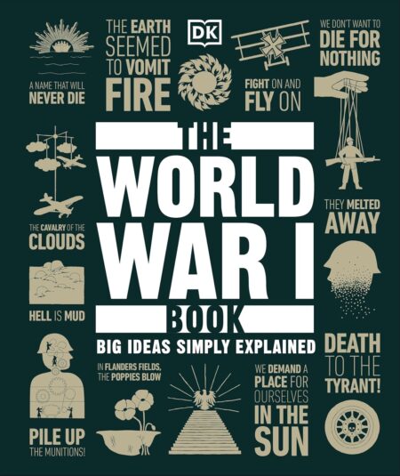 The World War I Book: DK Big Ideas Simply Explained