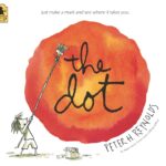 The Dot (For Kids Ages 5-9 in Grades 1-4)