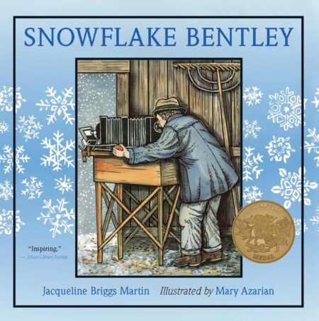 Snowflake Bentley: An Inspiring True Story About Snowflakes and Curiosity for Children