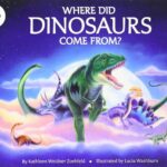 Where Did Dinosaurs Come? (Let's-Read-and-Find-Out Science 2)