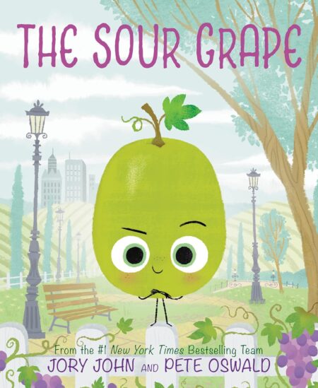 The Sour Grape: A Story About Grudges, Friendship, and Forgiveness (The Food Group)