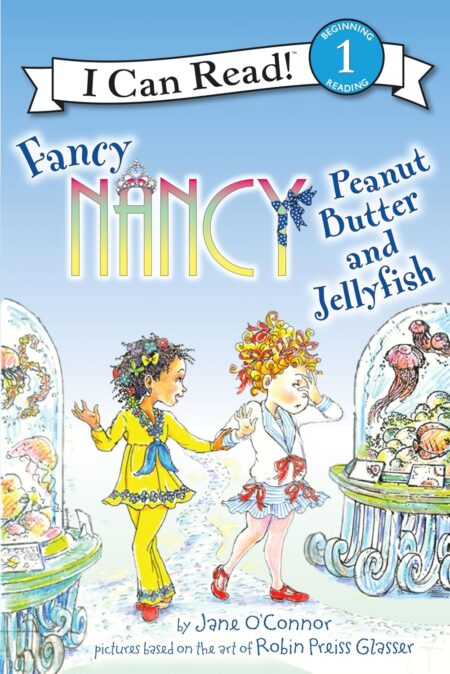 Fancy Nancy: Peanut Butter and Jellyfish (I Can Read Level 1)