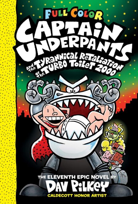 Captain Underpants and the Tyrannical Retaliation of the Turbo Toilet 2000 #11