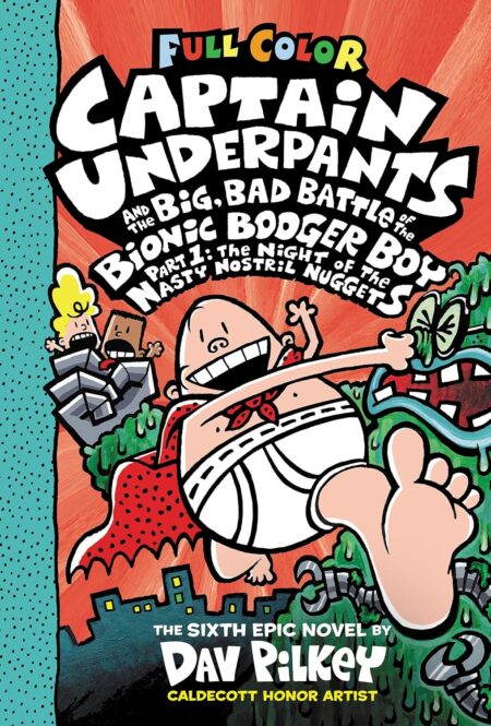 Captain Underpants and the Big, Bad Battle of the Bionic Booger Boy, Part 1: The Night of the Nasty Nostril Nuggets #6