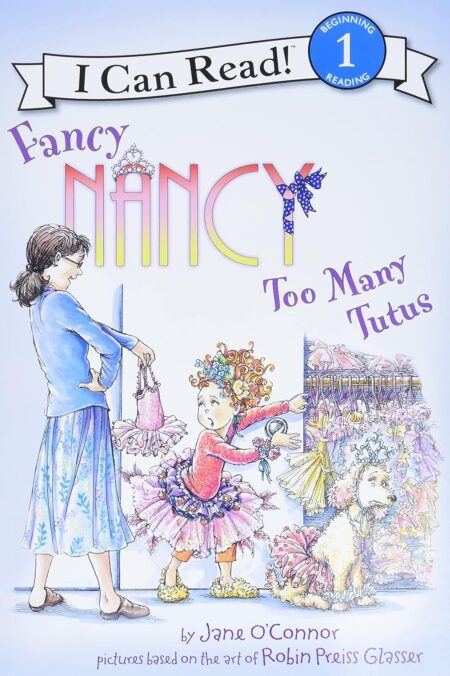 Fancy Nancy: Too Many Tutus (I Can Read Level 1)