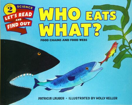 Who Eats What? (Let's-Read-and-Find-Out Science 2)