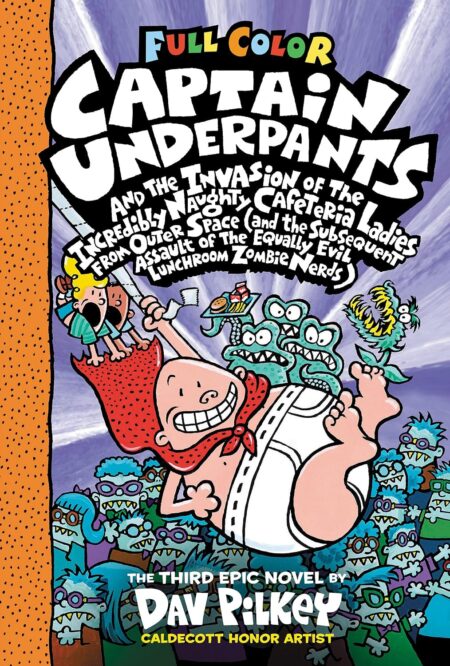 Captain Underpants and the Invasion of the Incredibly Naughty Cafeteria Ladies from Outer Space #3