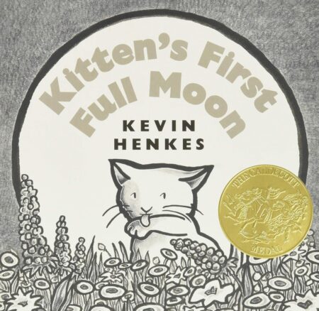 Kitten's First Full Moon: A Caldecott Award Winner