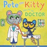 Pete the Kitty Goes to the Doctor (My First I Can Read)