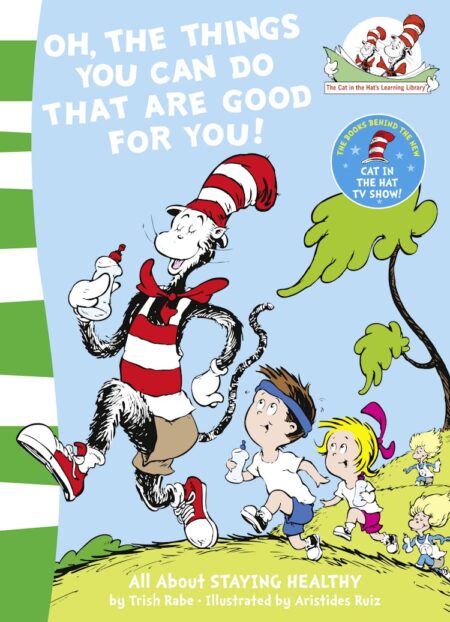 Dr. Seuss -  Oh, The Things You Can Do That Are Good For You!